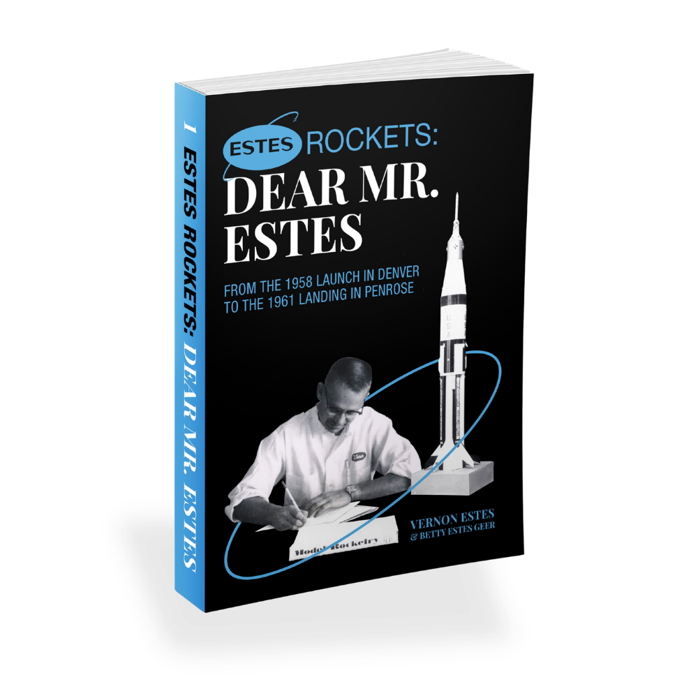 Estes Rockets: Dear Mr. Estes Book | From the 1958 Launch in Denver to the 1961 Landing In Penrose
