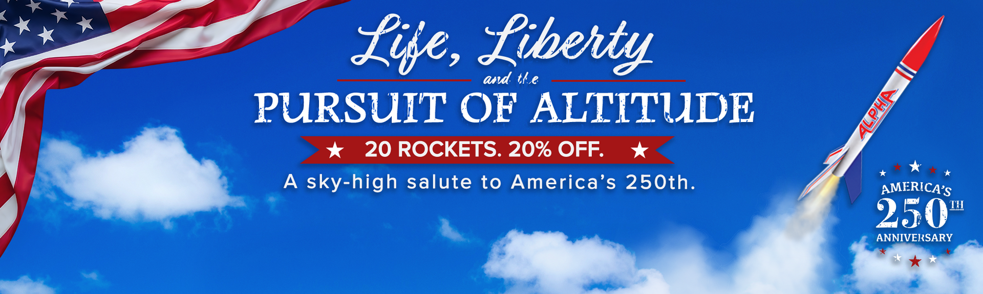 Estes Fourth of July Sale Banner - 20 Rockets. 20% Off. A sky-high salute to America's 250th. 