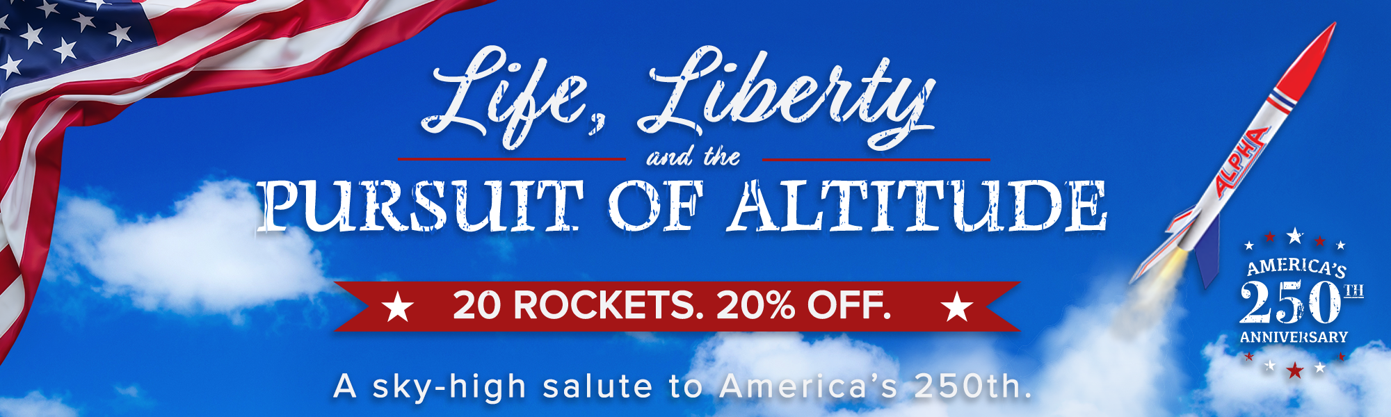 Estes Fourth of July Sale Banner - 20 Rockets. 20% Off. A sky-high salute to America's 250th. 