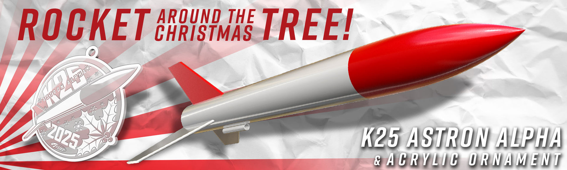 Estes K-25 Astron Alpha Model Rocket with 2025 Christmas Ornament