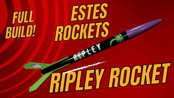 Estes Ripley Rocket Build Video Thumbnail